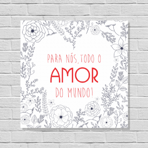 Foto destaque - Placa Para ns, Todo o Amor do Mundo