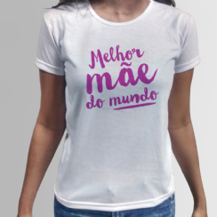 Foto 1 - Camiseta Melhor Me do Mundo